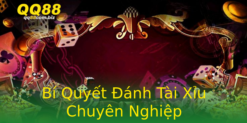 Bí Quyết Đánh Tài Xỉu Chuyên Nghiệp Bí Quyết Đánh Tài Xỉu Chuyên Nghiệp
