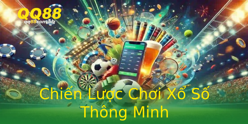 Chiến Lược Chơi Xổ Số Thông Minh Chiến Lược Chơi Xổ Số Thông Minh