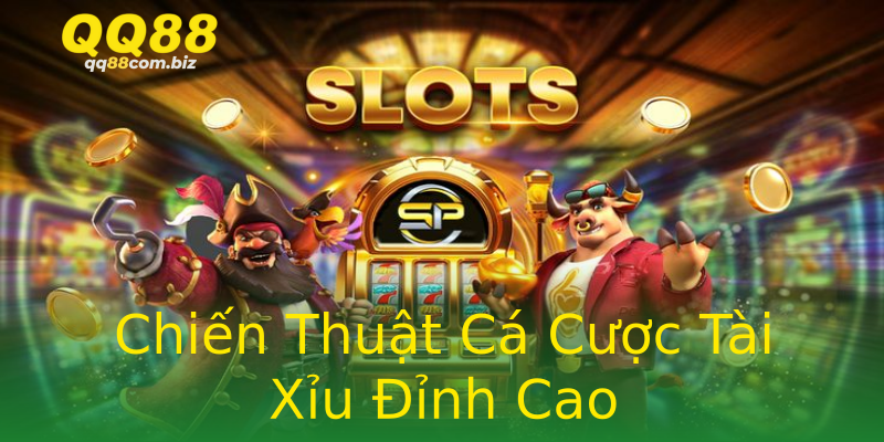 Chiến Thuật Cá Cược Tài Xỉu Đỉnh Cao Chiến Thuật Cá Cược Tài Xỉu Đỉnh Cao