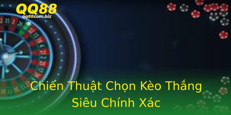 Chiến Thuật Chọn Kèo Thắng Siêu Chính Xác Chiến Thuật Chọn Kèo Thắng Siêu Chính Xác