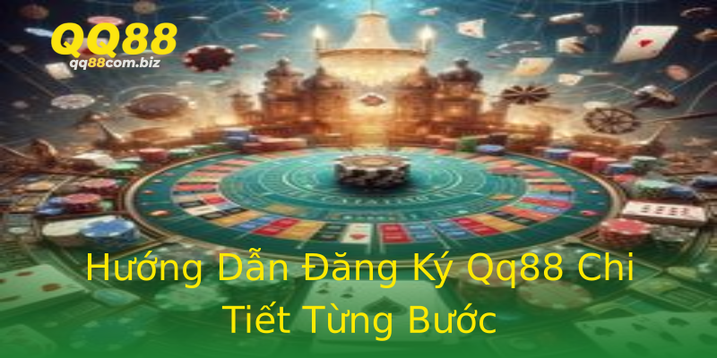 Hướng Dẫn Đăng Ký Qq88 Chi Tiết Từng Bước Hướng Dẫn Đăng Ký Qq88 Chi Tiết Từng Bước