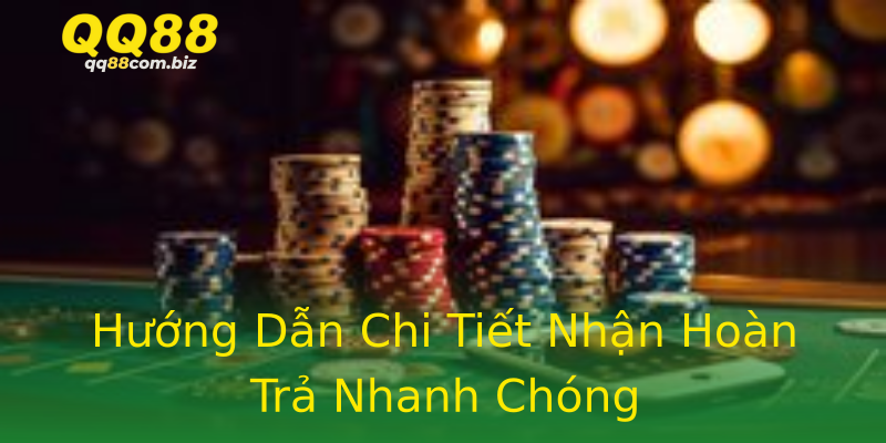 Hướng Dẫn Chi Tiết Nhận Hoàn Trả Nhanh Chóng Hướng Dẫn Chi Tiết Nhận Hoàn Trả Nhanh Chóng