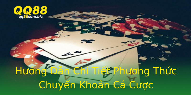 Hướng Dẫn Chi Tiết Phương Thức Chuyển Khoản Cá Cược Hướng Dẫn Chi Tiết Phương Thức Chuyển Khoản Cá Cược