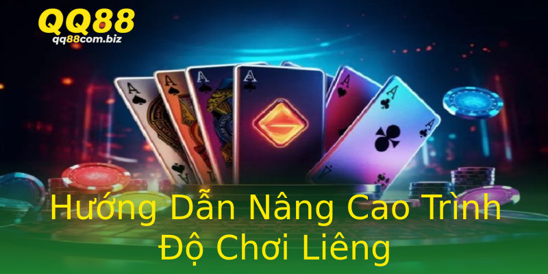 Hướng Dẫn Nâng Cao Trình Độ Chơi Liêng Hướng Dẫn Nâng Cao Trình Độ Chơi Liêng