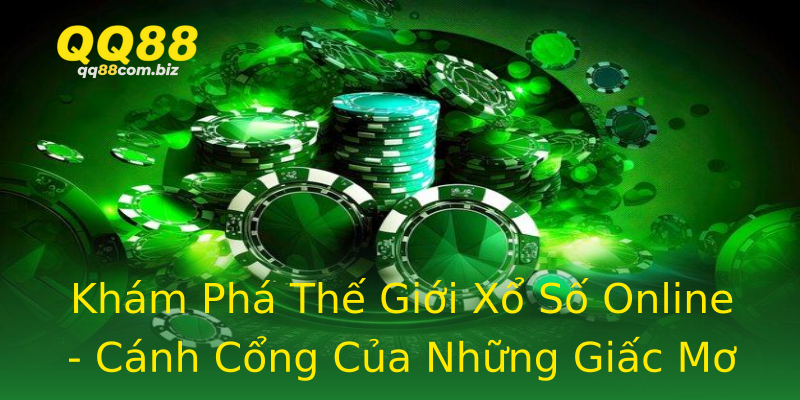 Khám Phá Thế Giới Xổ Số Online - Cánh Cổng Của Những Giấc Mơ Khám Phá Thế Giới Xổ Số Online - Cánh Cổng Của Những Giấc Mơ