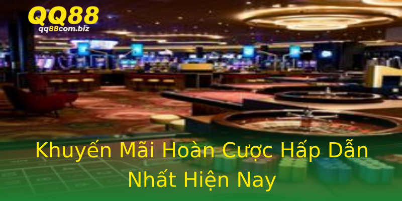 Khuyến Mãi Hoàn Cược Hấp Dẫn Nhất Hiện Nay Khuyến Mãi Hoàn Cược Hấp Dẫn Nhất Hiện Nay