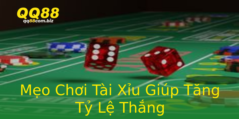 Mẹo Chơi Tài Xỉu Giúp Tăng Tỷ Lệ Thắng Mẹo Chơi Tài Xỉu Giúp Tăng Tỷ Lệ Thắng
