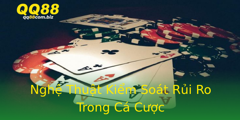 Nghệ Thuật Kiểm Soát Rủi Ro Trong Cá Cược Nghệ Thuật Kiểm Soát Rủi Ro Trong Cá Cược