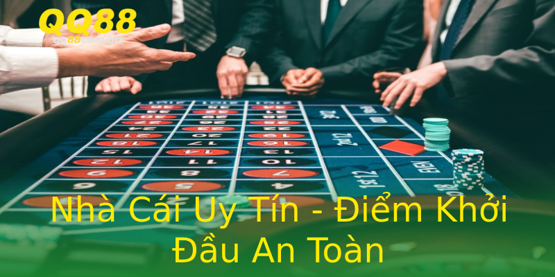 Nhà Cái Uy Tín - Điểm Khởi Đầu An Toàn Nhà Cái Uy Tín - Điểm Khởi Đầu An Toàn