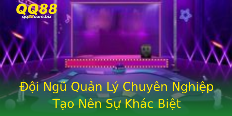 Đội Ngũ Quản Lý Chuyên Nghiệp Tạo Nên Sự Khác Biệt Đội Ngũ Quản Lý Chuyên Nghiệp Tạo Nên Sự Khác Biệt