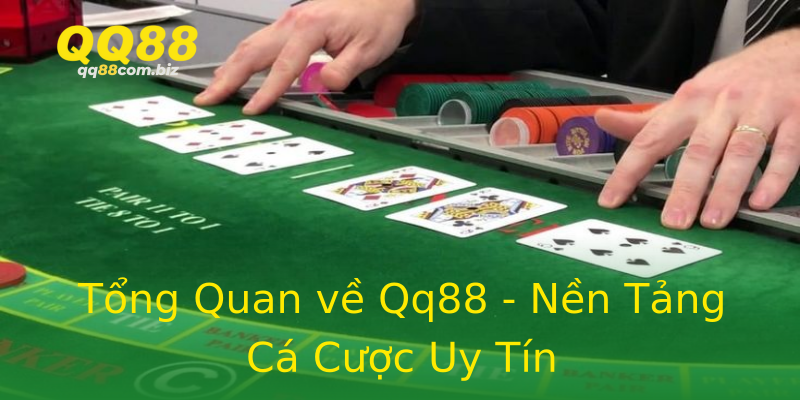 Tổng Quan về Qq88 - Nền Tảng Cá Cược Uy Tín Tổng Quan về Qq88 - Nền Tảng Cá Cược Uy Tín