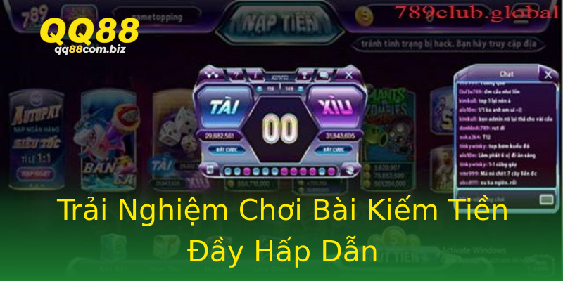 Trải Nghiệm Chơi Bài Kiếm Tiền Đầy Hấp Dẫn Trải Nghiệm Chơi Bài Kiếm Tiền Đầy Hấp Dẫn