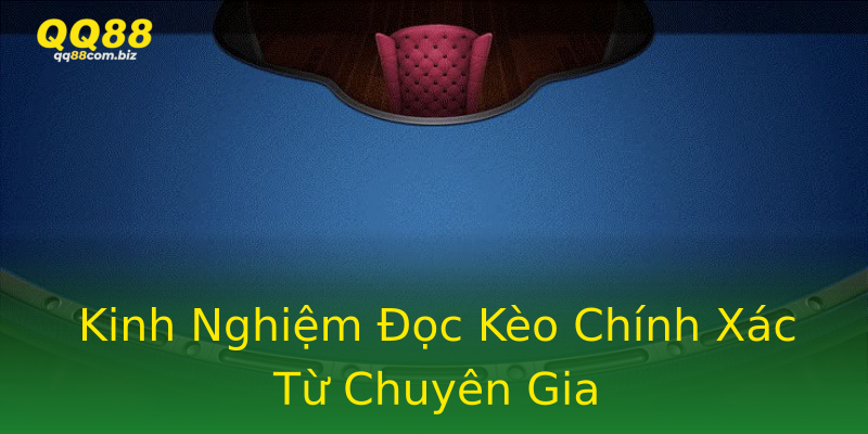 Kinh Nghiệm Đọc Kèo Chính Xác Từ Chuyên Gia Kinh Nghiệm Đọc Kèo Chính Xác Từ Chuyên Gia