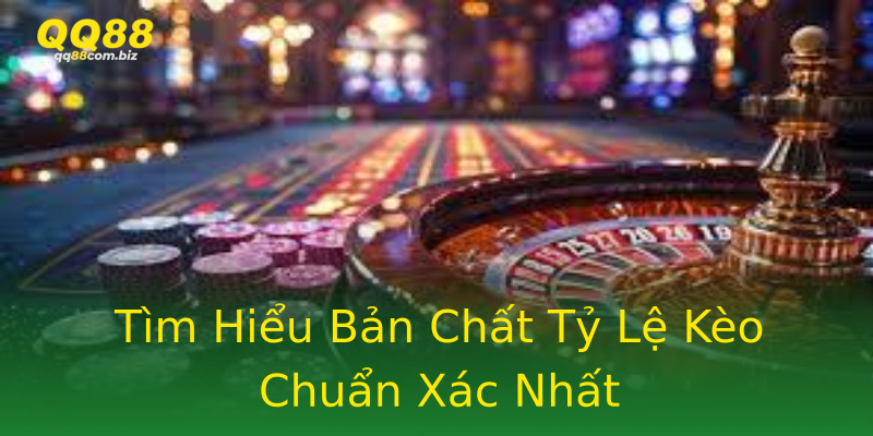 Tìm Hiểu Bản Chất Tỷ Lệ Kèo Chuẩn Xác Nhất Tìm Hiểu Bản Chất Tỷ Lệ Kèo Chuẩn Xác Nhất
